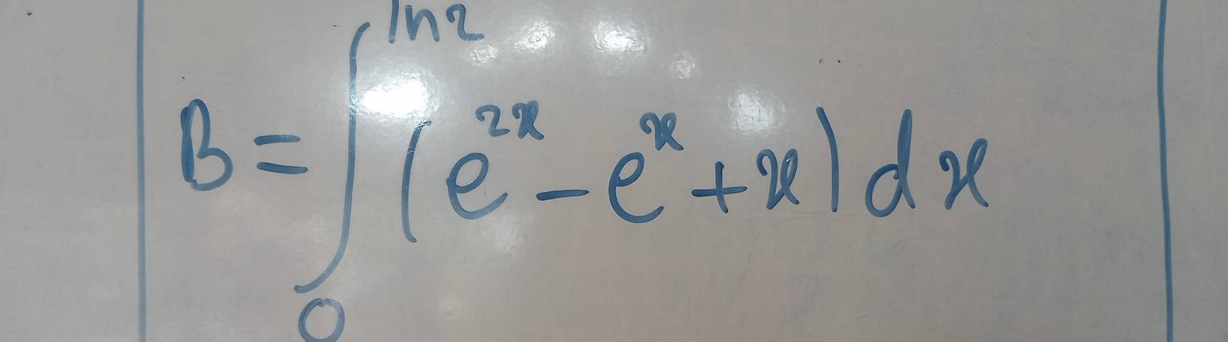 B=∈t _0^((ln 2)(e^2x)-e^x+x)dx