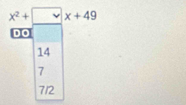 x^2+|x|x+49
DO
14
7
7/2