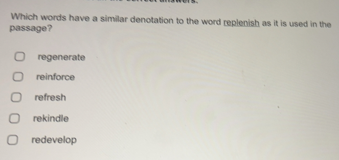 Solved: Which words have a similar denotation to the word replenish as ...