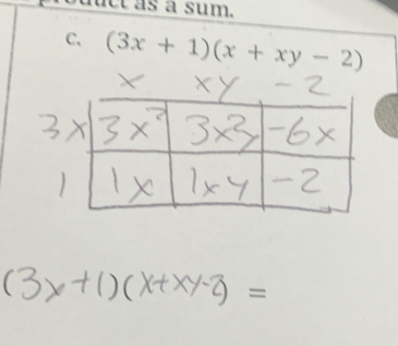 duct as a sum. 
C、 (3x+1)(x+xy-2)