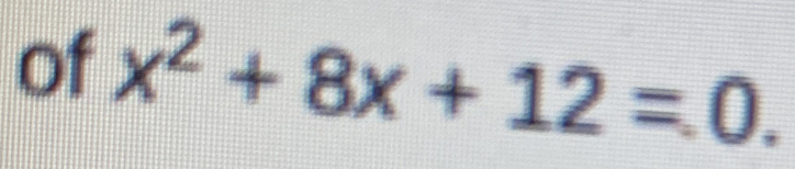 of x^2+8x+12=0.