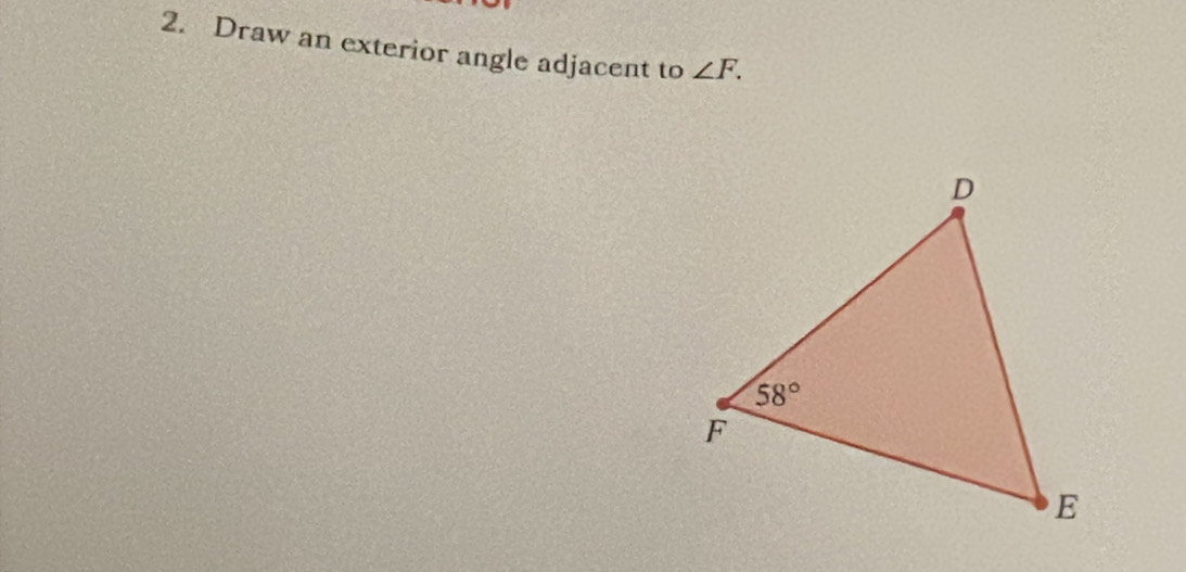 Draw an exterior angle adjacent to ∠ F.