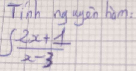 Tinh ng agon ham?
∈t  (2x+1)/x-3 