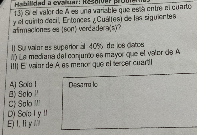 Solved: Habilidad a evaluar: Resolver probiem 13) Si el valor de A es ...