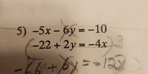 -5x-6y=-10
-22+2y=-4x