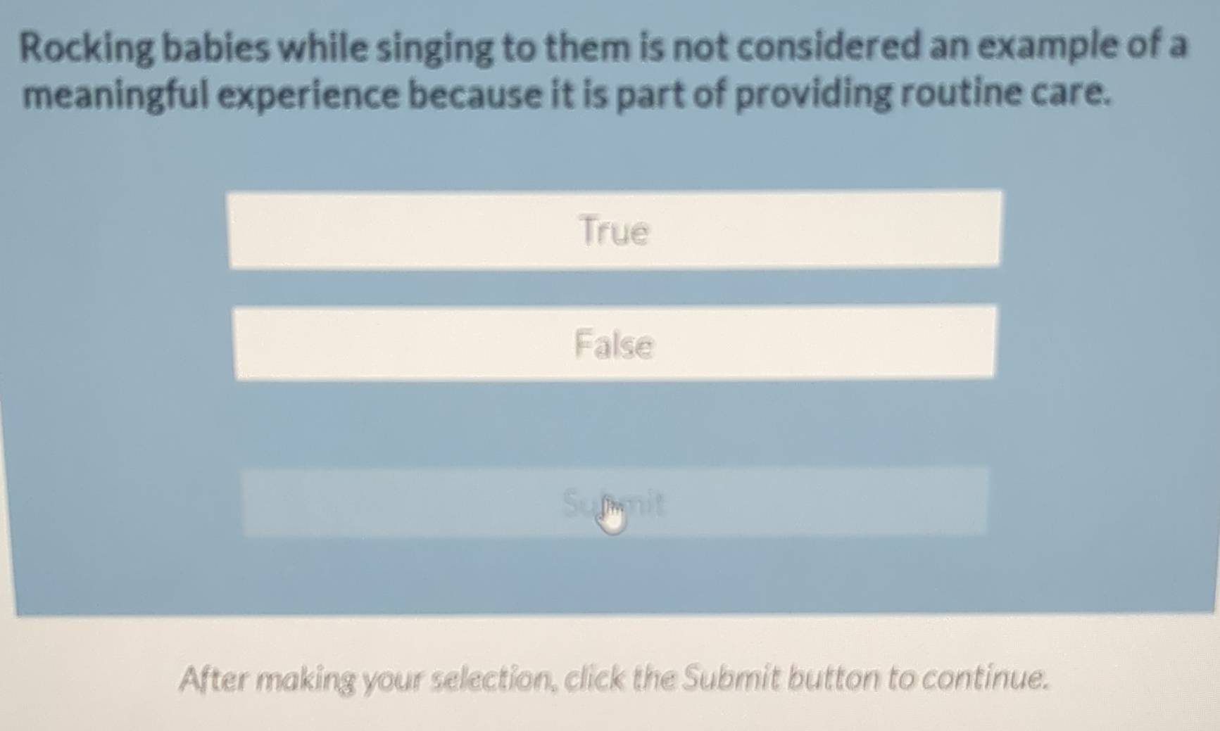 Solved: Rocking babies while singing to them is not considered an ...