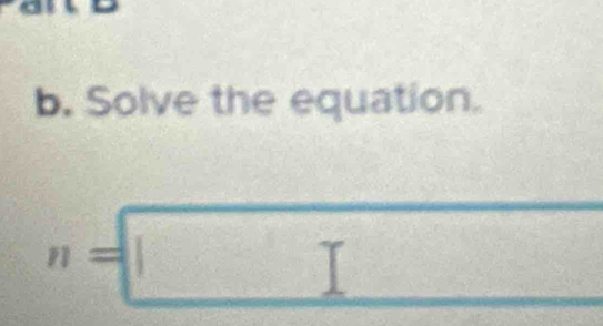 Solve the equation.
n=□