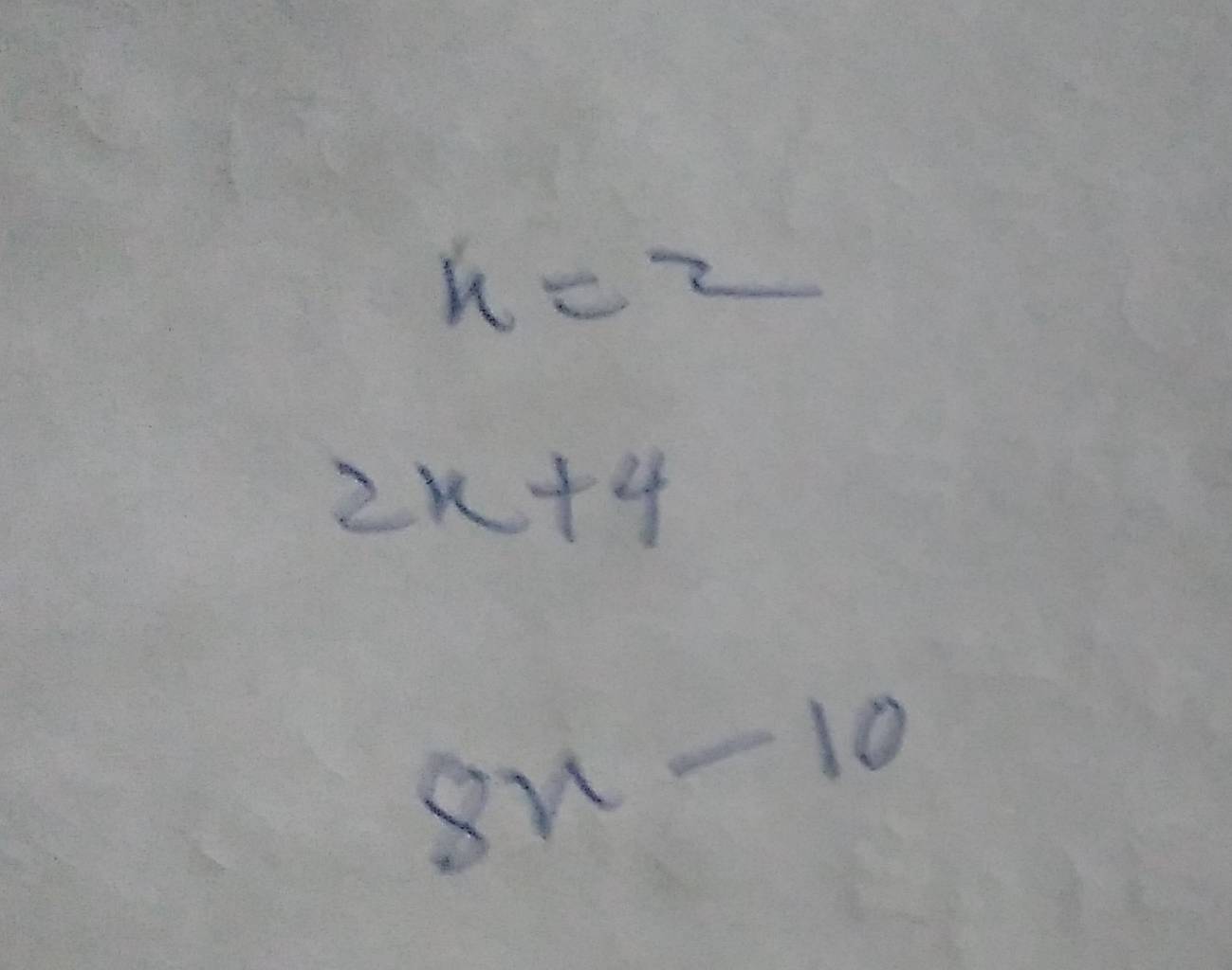 x=2
2x+4
8x-10