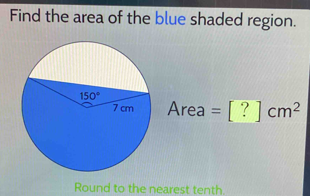 Find the area of the blue shaded region.
1 1 rea =[?]cm^2

Round to the nearest tenth.