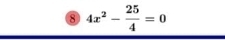 ⑧ 4x^2- 25/4 =0