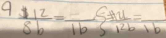 9 12/8b =frac 1b