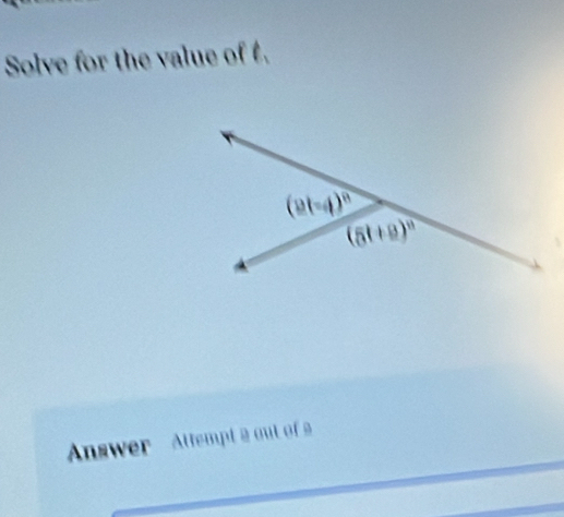 Solve for the value of t.
Answer  Attempt a out of