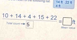 of the following list . 14 ft 22 ft
4 ft
 (10+14+4+15+22)/rearcos ec□  =□ ft