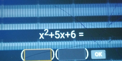 x^2+5x+6=
D OK