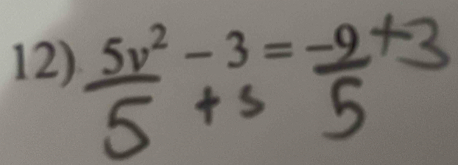 5v^2-3=-9