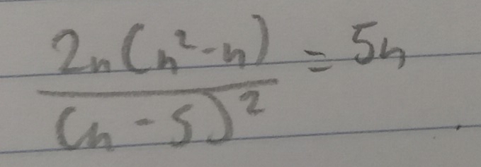 frac 2n(n^2-n)(n-5)^2=5n