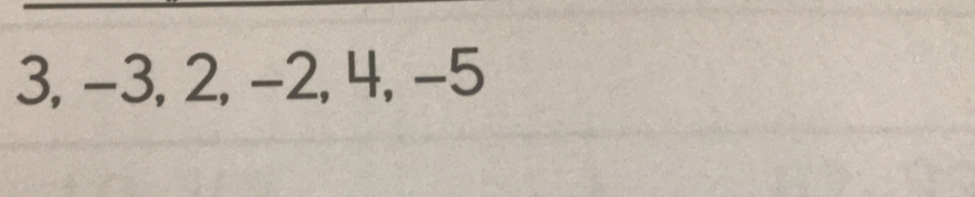 3, −3, 2, −2, 4, -5