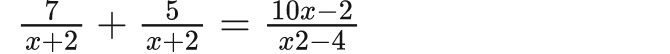  7/x-2 - 5/x-2 - (10x-2)/x^2-4 