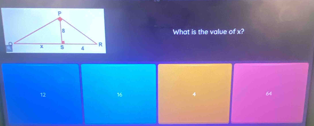 What is the value of x?
12
16
4
64