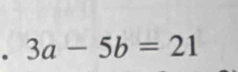 3a-5b=21