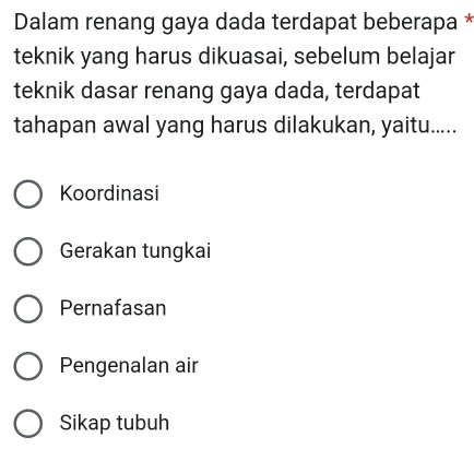 Dalam renang gaya dada terdapat beberapa *
teknik yang harus dikuasai, sebelum belajar
teknik dasar renang gaya dada, terdapat
tahapan awal yang harus dilakukan, yaitu.....
Koordinasi
Gerakan tungkai
Pernafasan
Pengenalan air
Sikap tubuh