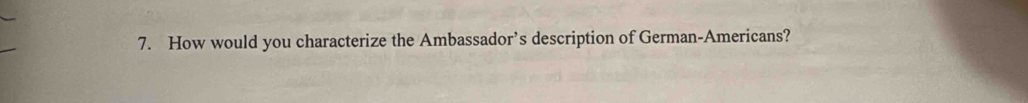 How would you characterize the Ambassador’s description of German-Americans?