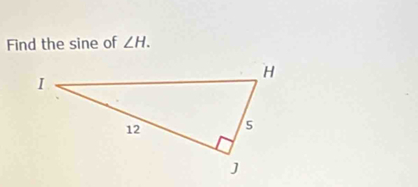 Find the sine of ∠ H.