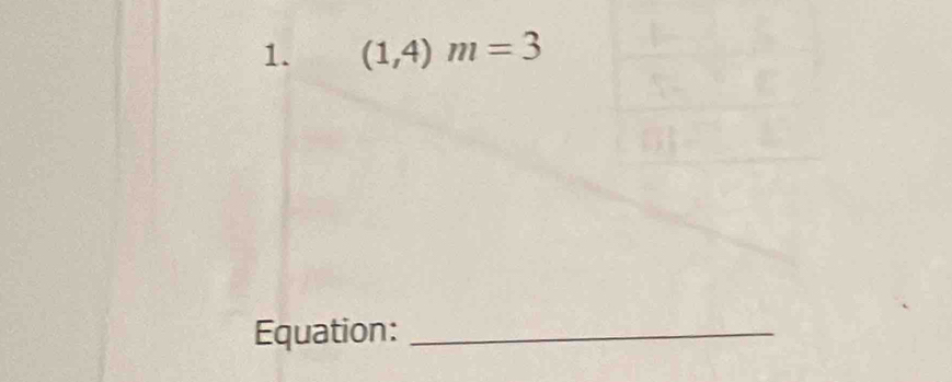 (1,4)m=3
Equation:_