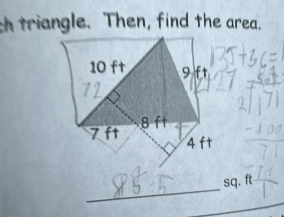 ch triangle. Then, find the area. 
_
sq. ft
_