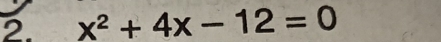 x^2+4x-12=0