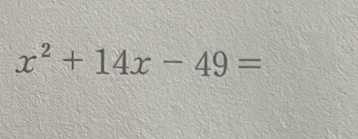 x^2+14x-49=