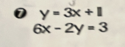 0 y=3x+1
6x-2y=3