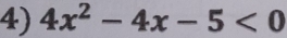 4x^2-4x-5<0</tex>
