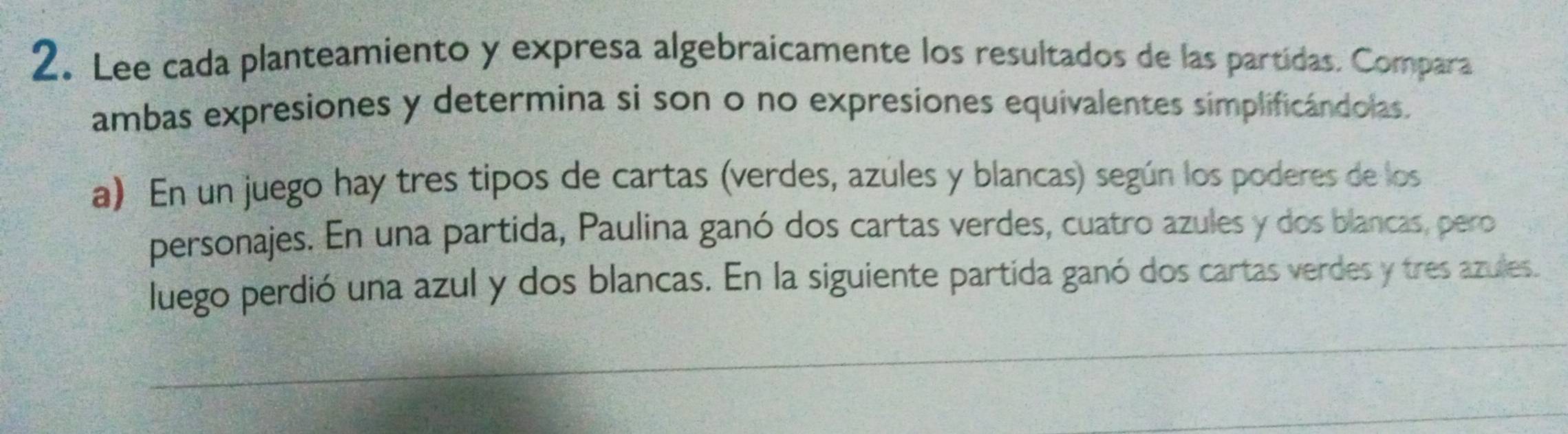 Resuelto:Lee cada planteamiento y expresa algebraicamente los ...