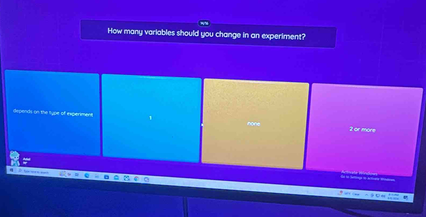 How many variables should you change in an experiment?
depends on the type of experiment 1
none 2 or more
D. fyoe herr to teanc
Activate Windows
Go to Settings to activate Windown.