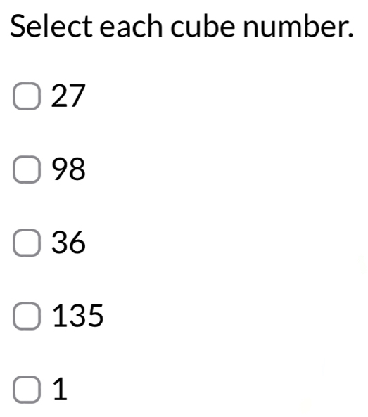 Select each cube number.
27
98
36
135
1