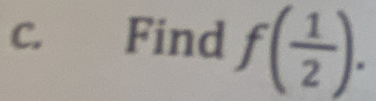 Find f( 1/2 ).