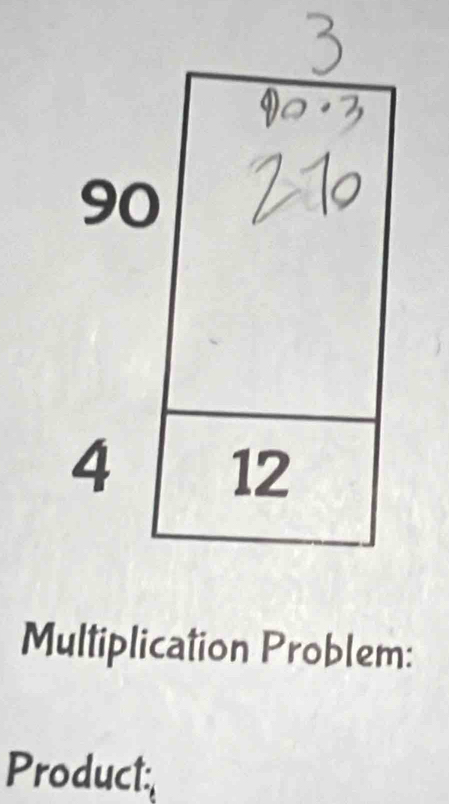 Multiplication Problem: 
Product: