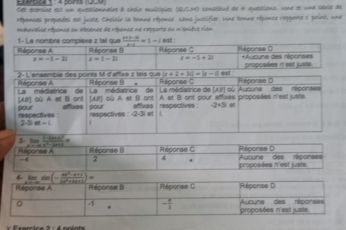 Erercice 1 : 4 conts (U0M)
Cet exersice est un questionnaire à chaix multiples (EC.M) conséitué de 4 questions. Une et une seule de
régonses proposées est juste. Choisir la bonne réponse sans justifier, sine bonne réponse rapporte 1 point une
mauvalise régonse ou d'esence de résonse ne rapporte ou n'enlève rien
2· 4 noints