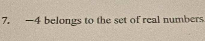 —4 belongs to the set of real numbers