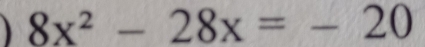 8x^2-28x=-20