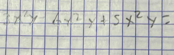 3x^2y+6y^2y+5x^2y=