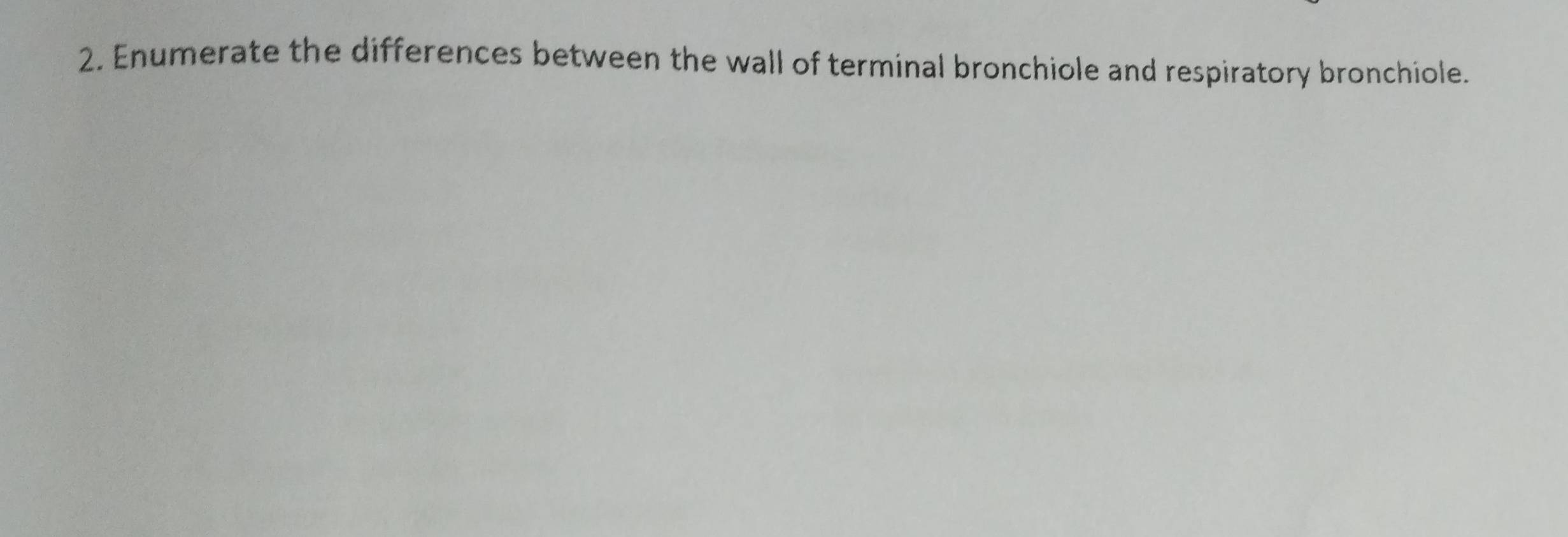 Enumerate the differences between the wall of terminal bronchiole and respiratory bronchiole.