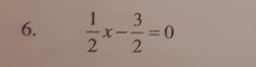  1/2 x- 3/2 =0