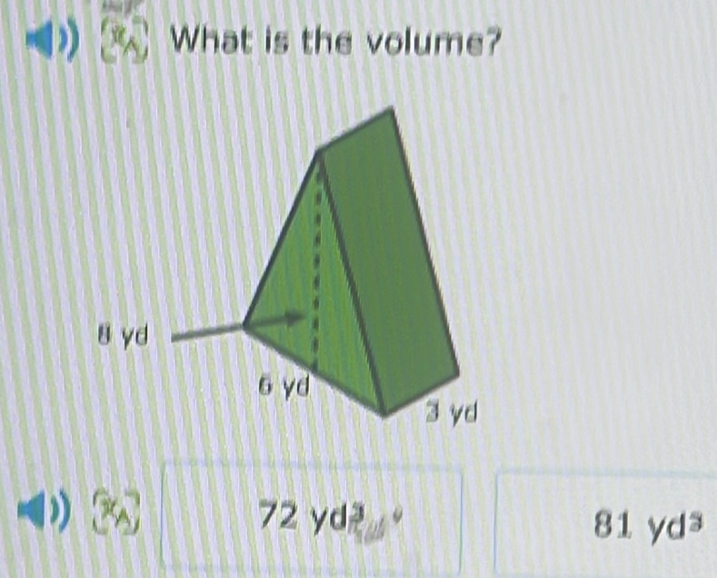 What is the volume?
72 yd 81 yd³