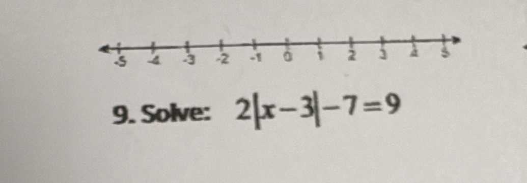 Solve: 2|x-3|-7=9