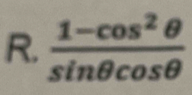  (1-cos^2θ )/sin θ cos θ  