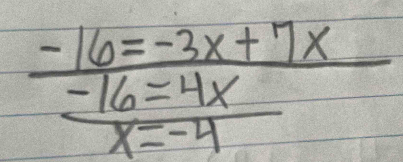 frac -16=-3x+7x (-16=4x)/x=-4 