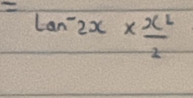 =tan^-2x*  x^2/2 