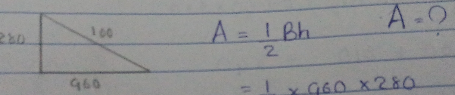 A= 1/2 Bh
A= ()
=1* 960* 280